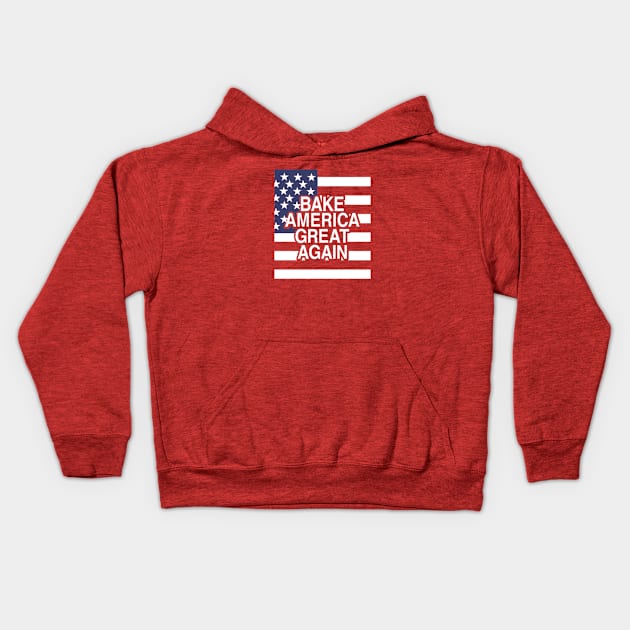 Bake America Great Again Kids Hoodie by Yule